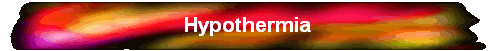 Hypothermia