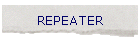 REPEATER