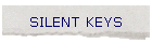 SILENT KEYS