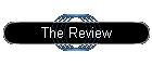 The Review