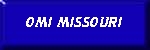 CLICK HERE TO VISIT MY OMI MISSOURI PAGE