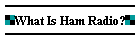 What Is Ham Radio?