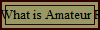 What is Amateur Radio