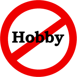 No Hobby!