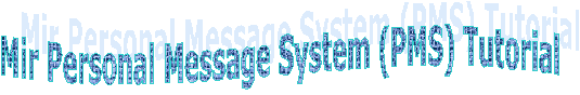 Mir Personal Message System (PMS) Tutorial