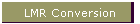 LMR Conversion