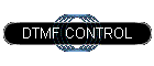 DTMF CONTROL