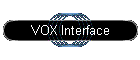 VOX Interface