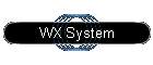 WX System
