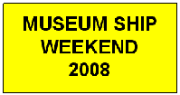 Museum Ship Weekend 2008