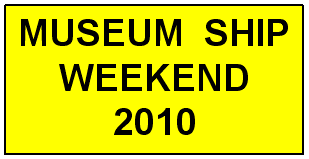 Museum Ship Weekend 2010