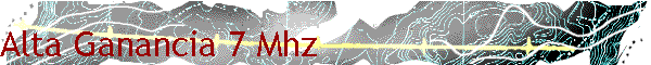Alta Ganancia 7 Mhz