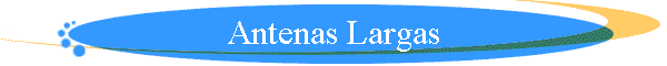Antenas Largas