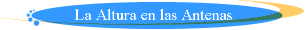 La Altura en las Antenas