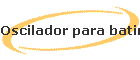 Oscilador para batir freq