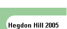 Hegdon Hill 2005