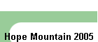 Hope Mountain 2005