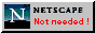 Netscape not needed