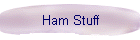 Ham Stuff