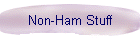 Non-Ham Stuff