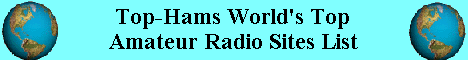 Top-Hams World's Top Amateur Radio Sites List Please Vote for my site!
