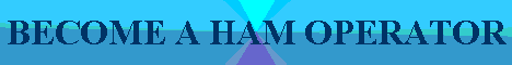 Talk to the World Become a Ham Operator