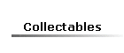 Collectables