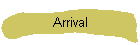 Arrival