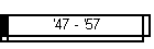 '47 - '57