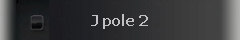 J pole 2