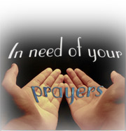 I Need Your Prayers