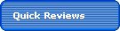 Quick Reviews