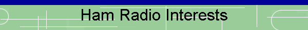 Ham Radio Interests