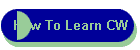 How To Learn CW