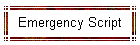 Emergency Script