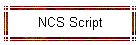 NCS Script