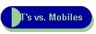 HT's vs. Mobiles