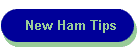 New Ham Tips