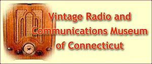 The Vintage Radio and Communications Museum of Connecticut