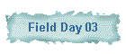 Field Day 03