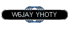 W6JAY YHOTY