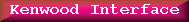 Kenwood Interface Page - Repairs and Mods