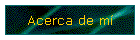 Acerca de m