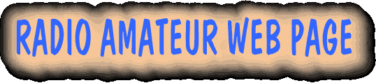 RADIO AMATEUR WEB PAGE.gif (9323 bytes)